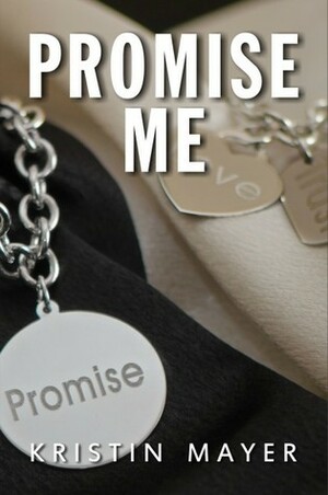 Promise Me by Kristin Mayer