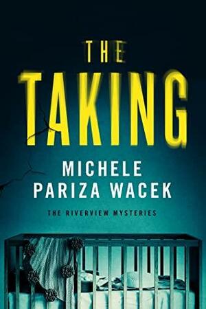 The Taking by Michele Pariza Wacek, Michele Pariza Wacek