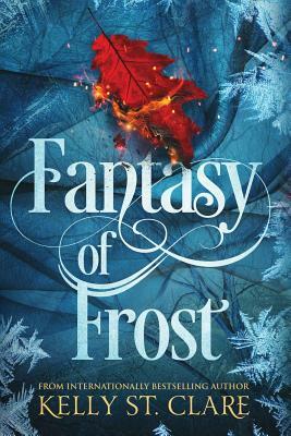 Fantasy of Frost by Kelly St. Clare