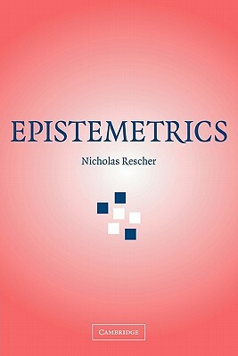 Epistemetrics by Nicholas Rescher