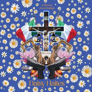 Daisy Haites by Jessa Hastings