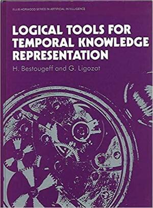 Logical Tools for Temporal Knowledge Representation by Gérard Ligozat, Hélène Bestougeff