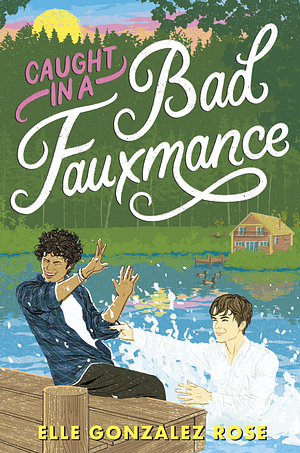 Caught in a Bad Fauxmance by Elle Gonzalez Rose