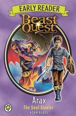 Beast Quest: Early Reader Arax the Soul Stealer by Adam Blade