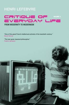 Critique of Everyday Life, Vol. 3: From Modernity to Modernism by Henri Lefebvre