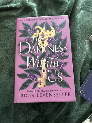 The Darkness Within Us by Tricia Levenseller