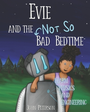 Evie and the (Not So) Bad Bedtime by John Peterson