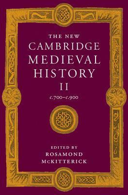 The New Cambridge Medieval History, Volume 2: c.700 - c.900 by Martin Brett, David Abulafia, Rosamond McKitterick