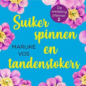 Suikerspinnen en tandenstokers by Marijke Vos