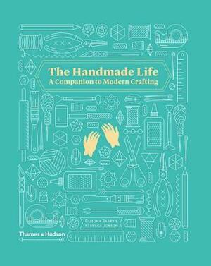 The Handmade Life by Rebecca Jobson, Ramona Barry