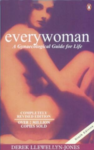 Everywoman: A Gynaecological Guide for Life by Derek Llewellyn-Jones