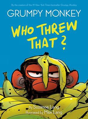 Grumpy Monkey Who Threw That?: A Graphic Novel by Max Lang, Suzanne Lang