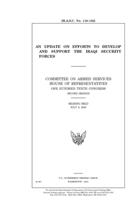 An update on efforts to develop and support the Iraqi security forces by Committee on Armed Services (house), United States House of Representatives, United State Congress