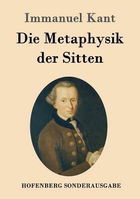 Die Metaphysik der Sitten by Immanuel Kant