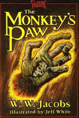 The Monkey's Paw and Jerry Bundler (Classic Frights) by Jeff White, W.W. Jacobs