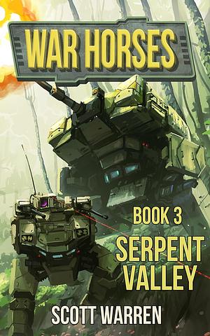 Serpent Valley: War Horses Book 3 by Scott Warren