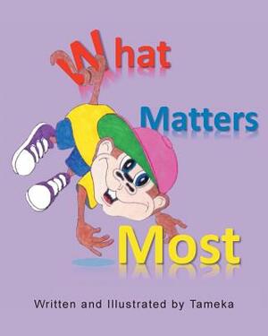 What Matters Most by Tameka