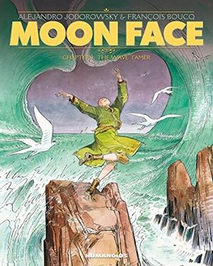 Moon Face Vol. 1: The Wave Tamer by François Boucq, Alejandro Jodorowsky