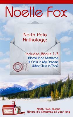 North Pole Anthology: Books 1-3 by Noelle Fox