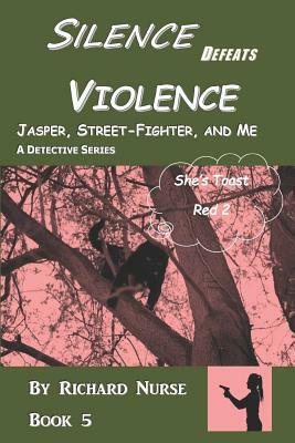 Silence Defeats Violence by Richard Nurse