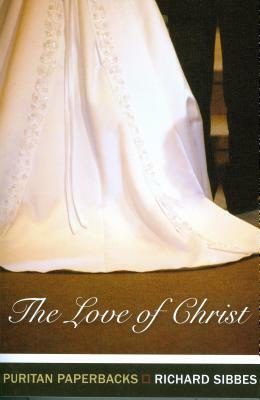 The Love of Christ by Richard Sibbes