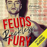 Feuds and Reckless Fury by K. Webster