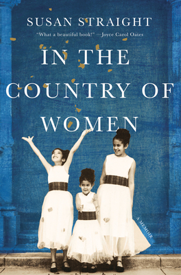 In the Country of Women: A Memoir by Susan Straight