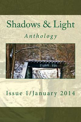 Shadows & Light Magazine-January 2014: Quarterly Anthology by Edwin C. Hofert, Ian Bush