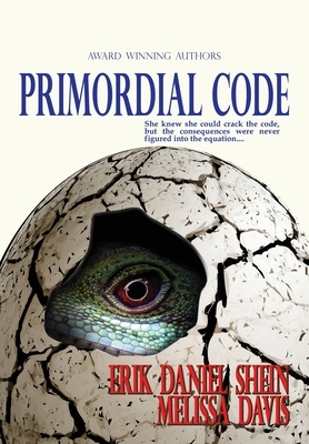 Primordial Code by Melissa Davis, Erik Daniel Shein