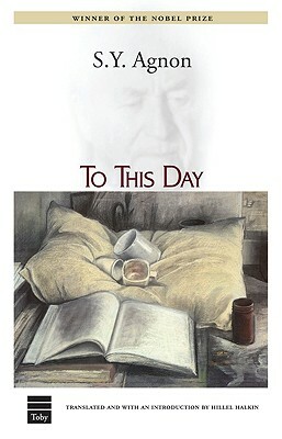 To This Day by S.Y. Agnon