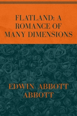 Flatland: A ROMANCE OF MANY DIMENSIONS : Special Version by Edwin A. Abbott