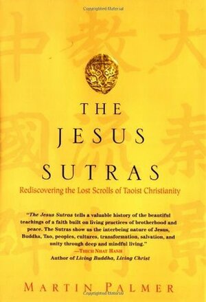 The Jesus Sutras: Rediscovering the Lost Scrolls of Taoist Christianity by Martin Palmer