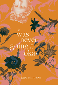 it was never going to be okay by jaye simpson