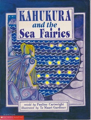 Kahukura and the Sea Fairies by Pauline Cartwright