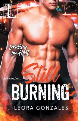 Still Burning by Leora Gonzales