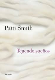 Tejiendo sueños by Aurora Echeverria, Patti Smith