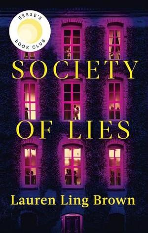 Society of Lies: The Reese Witherspoon Book Club Pick by Lauren Ling Brown, Lauren Ling Brown