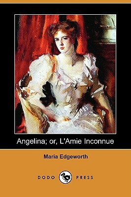 Angelina; Or, L'Amie Inconnue by Maria Edgeworth
