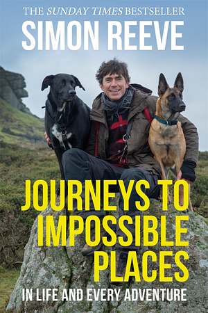 Journeys to Impossible Places by Simon Reeve