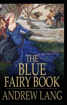 The Blue Fairy Book Illustrated by Andrew Lang