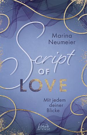 Script of Love - Mit jedem deiner Blicke by Marina Neumeier