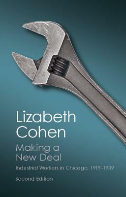 Making a New Deal by Lizabeth Cohen