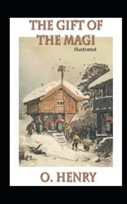 The Gift of the Magi Illustrated by O. Henry