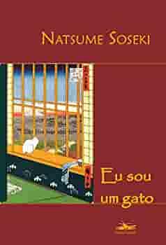 Eu Sou um Gato by Natsume Sōseki