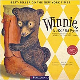 Winnie, A Ursinha Pooh A Verdadeira Historia Do Ursinho Mais Famoso by Lindsay Mattick