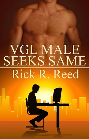 VGL Male Seeks Same by Rick R. Reed