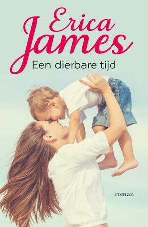 Een dierbare tijd by Erica James