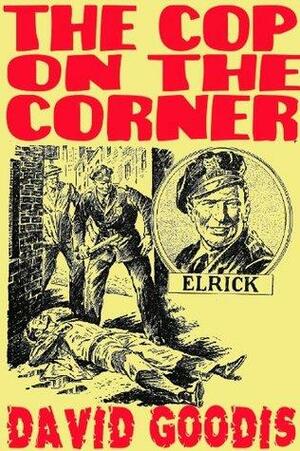 The Cop On the Corner by David Goodis