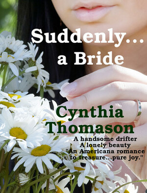 Suddenly a Bride by Cynthia Thomason