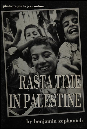Rasta time in Palestine by Benjamin Zephaniah